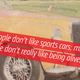 Illustration for article titled Americans Used To Think Sports Car Owners Were Freaks